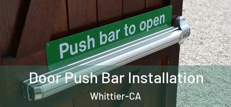 Door Push Bar Installation Whittier-CA