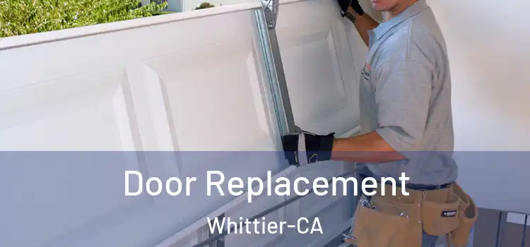  Door Replacement Whittier-CA